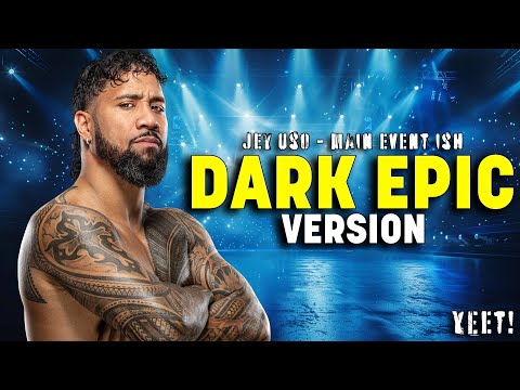 WWE: Jey Uso - Main Event Ish | DARK EPIC BATTLE THEME