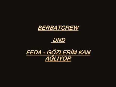 BERBATCREW - FEDA GÖZLERİM KAN AĞLİYOR [ 2007 ]