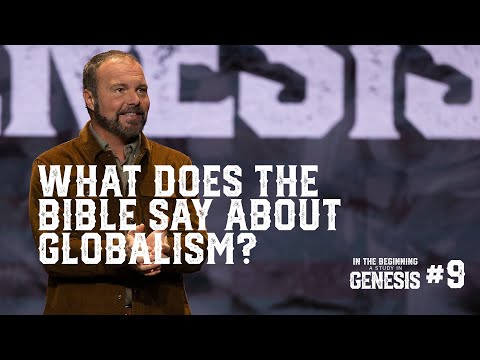 Genesis #9 - What Does the Bible Say About Globalism?