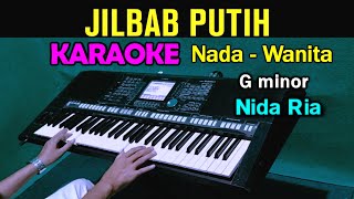 Download lagu JILBAB PUTIH - Nida Ria | KARAOKE Nada Wanita || Cipt. Abi Ali Sukarno mp3 Download lagu JILBAB PUTIH - Nida Ria | KARAOKE Nada Wanita || Cipt. Abi Ali Sukarno mp3