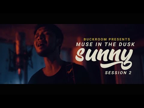 Buckroom Presents: Muse in the Dusk | Session 2 | Sunny