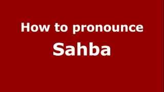 How to pronounce Sahba