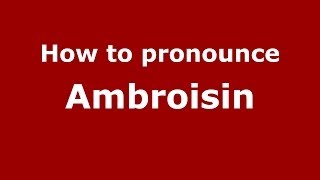 How to pronounce Ambroisin