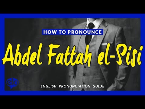 How To Pronounce Abdel Fattah el-Sisi  |  Pronunciation Guide (Human Voice) - How To Say