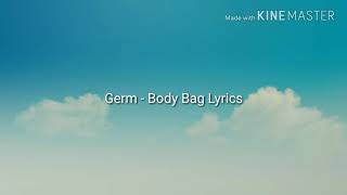 Germ - Body Bag (Lyrics)