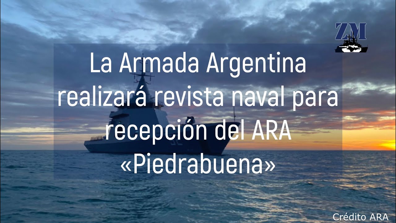 La Armada Argentina realizará revista naval para recepción del ARA «Piedrabuena»
