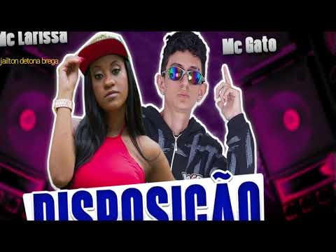 MC GATO MC LARISSA - DISPOSIÇÃO - ÁUDIO OFICIAL