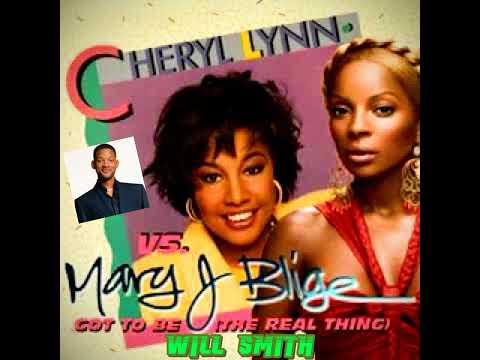 Got To Be Real - Mary J Blige (Feat. Will Smith & Cheryl Lynn)