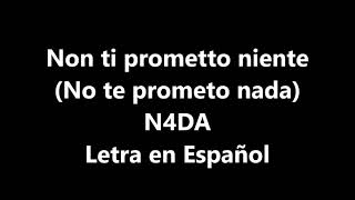 Non ti prometto niente (No te prometo nada) N4DA Letra en Español