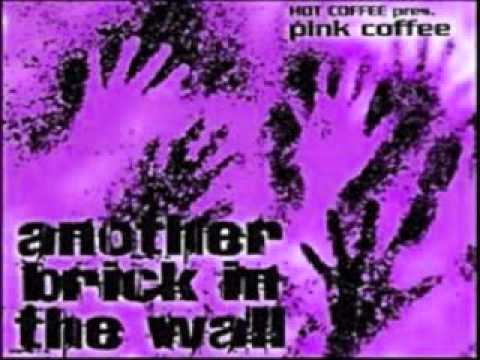 Hot Coffee Presents Pink Coffee - Another Brick In The Wall (Saffa 135 Radio Edit Mix)