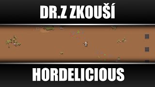 [CZ] Dr.Z zkouší... Hordelicious