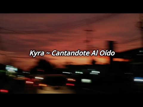 Si Cierro Los Ojos Es Para Verte // Kyra ~ Cantandote Al Oído // Letra