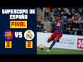 Barcelona Vs Real Madrid 3 2 Highlights Supercopa De Espana 2025 26 Barcelona Real Madrid