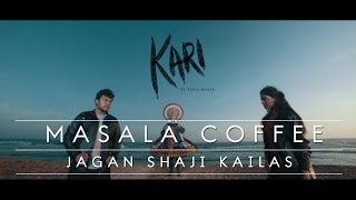 Kari-Official Video HD| Masala Coffee | Jagan Shaji Kailas | Staring-Ahaana Krishna, Fahim Safar