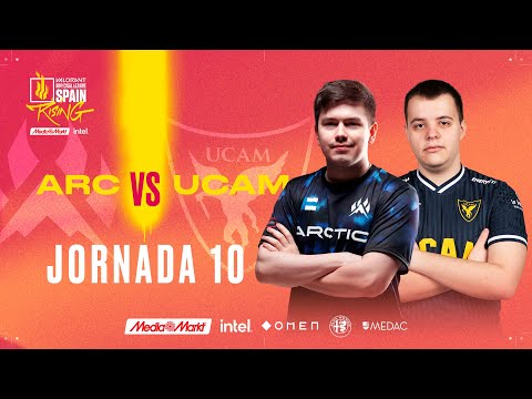 Arctic VS UCAM Tokiers - JORNADA 10 - VALORANT RISING MEDIAMARKT INTEL - SPLIT 2 2022