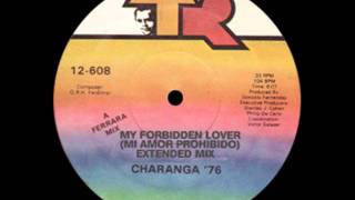 Charanga '76 - My Forbidden Lover (12'')