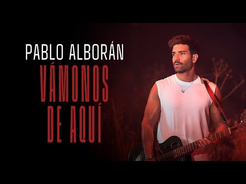 Pablo Alborán - Vámonos de aquí
