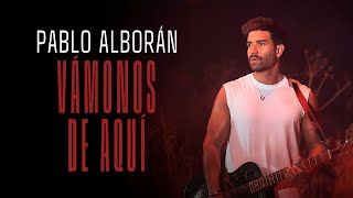 Pablo Alborán - Vámonos de aquí (Videoclip Oficial)