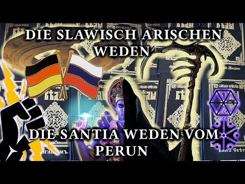 DIE SLAWISCH ARISCHEN WEDEN - DIE SANTIA WEDEN VOM PERUN (Entschleiert)