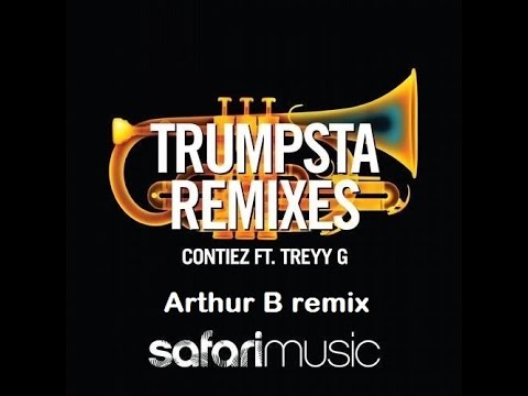 Contiez Feat. Treyy G - Trumpsta ( Arthur B remix )