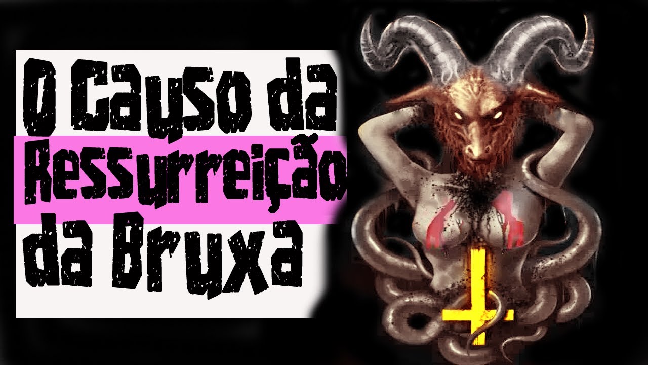 A Bruxa Ressurreição | Causos Malassombrados #47