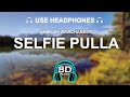 Selfie Pulla - 8D AUDIO | BASS BOOSTED