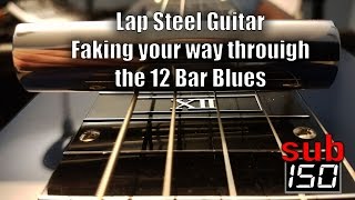 Lap Steel Guitar:  Faking your way through the 12 Bar Blues
