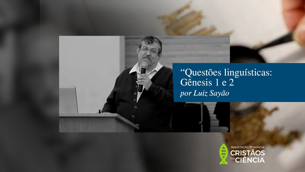 Questões linguísticas (Gênesis 1 e 2) Decorrências para interpretação dos textos (Prof. Luiz Sayao)