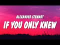 Alexander Stewart - ​​if you only knew (Lyrics)