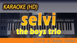 Download lagu Karaoke SELVI | The Boys Trio - Lirik Tanpa Vokal mp3 Download lagu Karaoke SELVI | The Boys Trio - Lirik Tanpa Vokal mp3