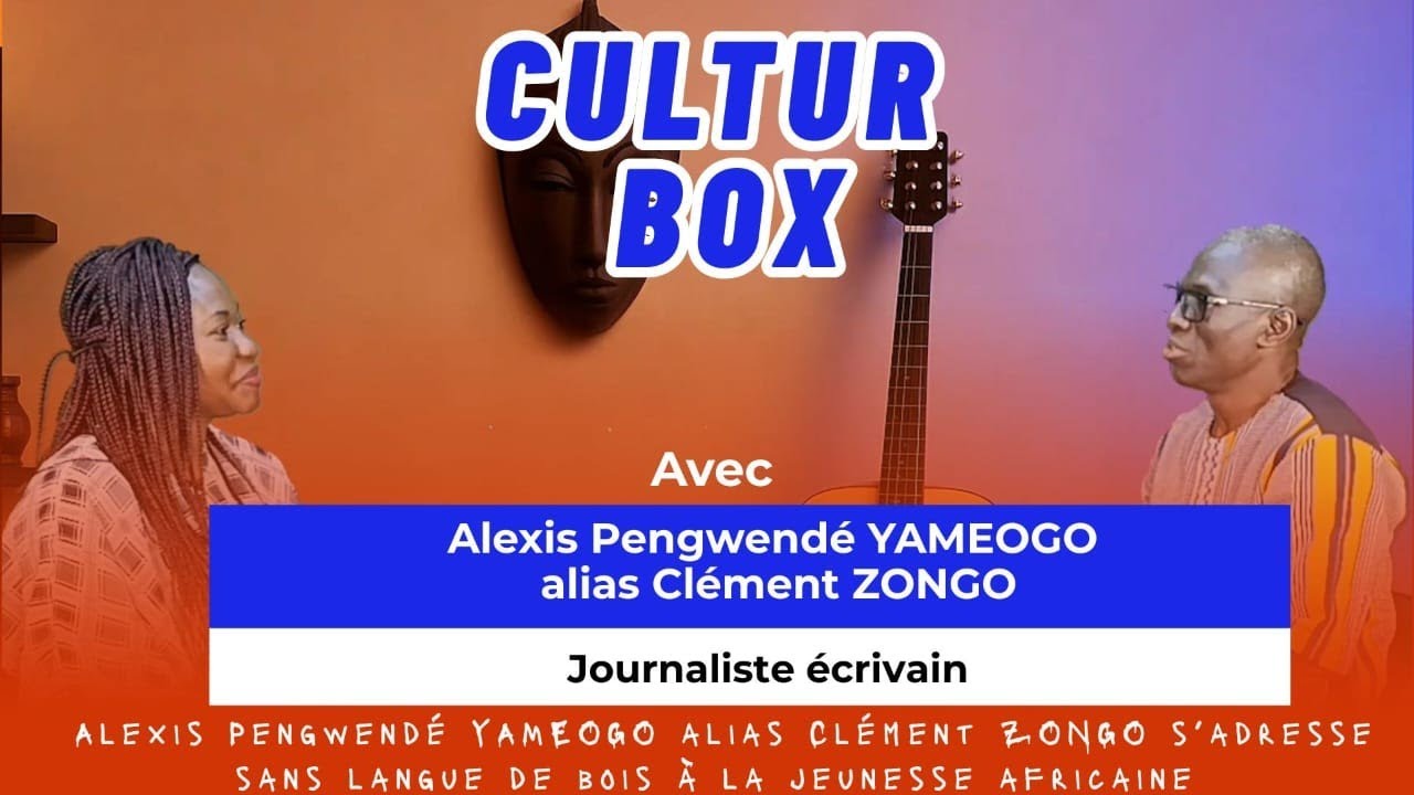 CULTURBOX : Alexis Pengwendé YAMEOGO alias Clément ZONGO Une parole forte.Une jeunesse concernée.