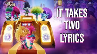 It Takes Two Lyrics (From  Trolls: Band Together )
