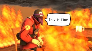 This is Fine. (TF2 Commentary)
