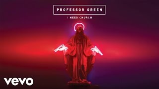 Professor Green - I Need Church (audio)