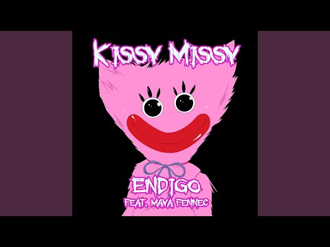 Kissy Missy (feat. Maya Fennec)