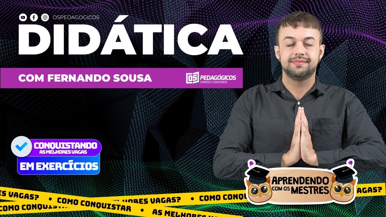 DIDÁTICA - EXERCÍCIOS PARA SEU CONCURSO DE EDUCAÇÃO com Fernando Sousa