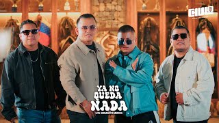 Ya No Queda Nada – Los Hermanos Medina | Video Oficial