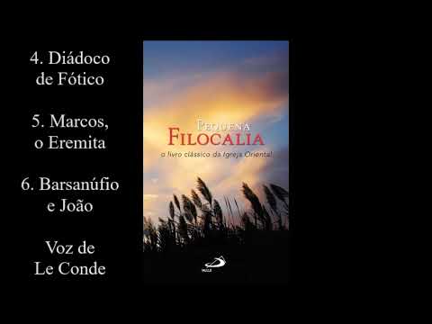 Pequena Filocalia • 4. Diádoco de Fótico; 5. Marcos, o Eremita; 6. Barsanúfio e João.