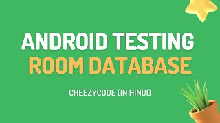 Android Unit Test - Room Database | Testing Room DB | CheezyCode - Hindi