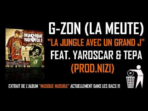 G-ZON (LA MEUTE) Feat. YAROSCAR & TEPA - La Jungle avec un grand J (Prod. NIZI)