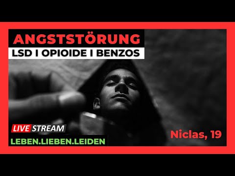 ANGSTSTÖRUNG I LSD I OPIOIDE I BENZOS I Niclas, 19