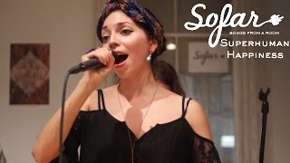 Superhuman Happiness - Step It Up | Sofar NYC