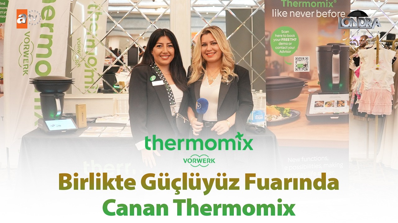 Birlikte Güçlüyüz fuarında Canan Thermomix.