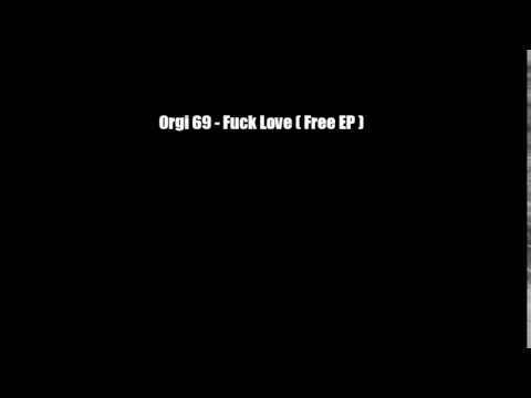 Orgi 69 - I Love You