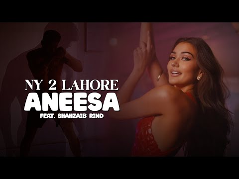 NY 2 LAHORE by ANEESA | Official Music Video 2025