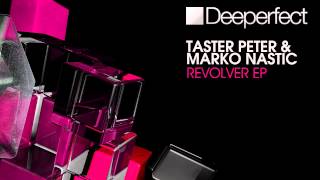 Marko Nastic & Taster Peter - Revolver (Stefano Noferini Remix)