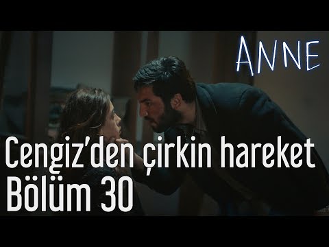 Anne 30. Bölüm - Cengiz'den Çirkin Hareket