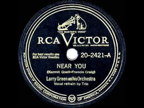 1947 HITS ARCHIVE: Near You - Larry Green (with vocal trio)