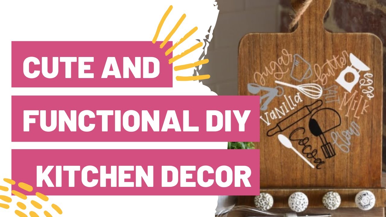 Cute and Functional DIY Kitchen Decor With Cricut!