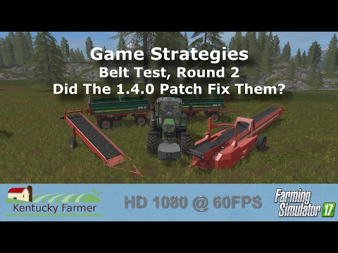 FS17 Belt Test Round 2, Did The 1.4.0 Patch Fix Belts?